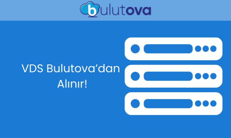VDS Satın Al: Bulutova ile Hızlı ve Güvenilir Sunucu Çözümleri