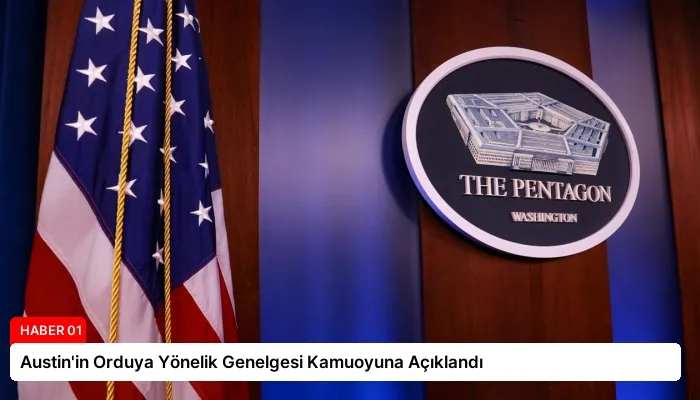 Austin’in Orduya Yönelik Genelgesi Kamuoyuna Açıklandı