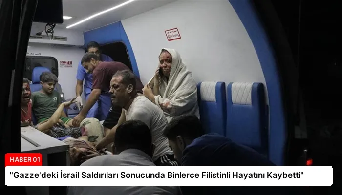 “Gazze’deki İsrail Saldırıları Sonucunda Binlerce Filistinli Hayatını Kaybetti”