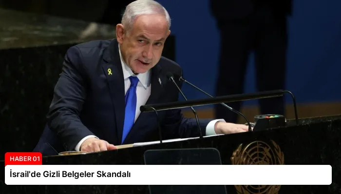 İsrail’de Gizli Belgeler Skandalı