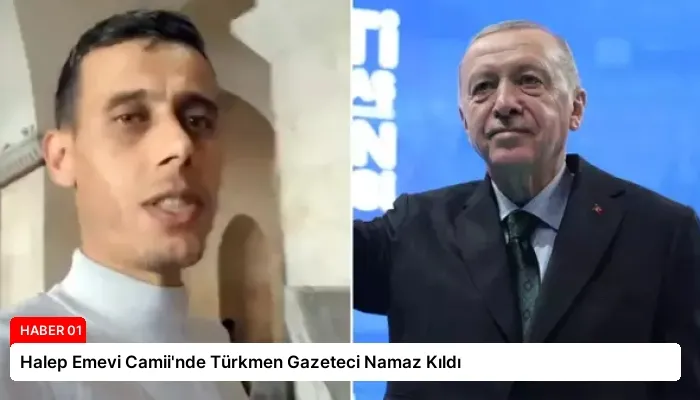 Halep Emevi Camii’nde Türkmen Gazeteci Namaz Kıldı