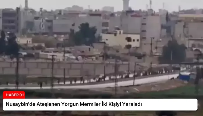 Nusaybin’de Ateşlenen Yorgun Mermiler İki Kişiyi Yaraladı