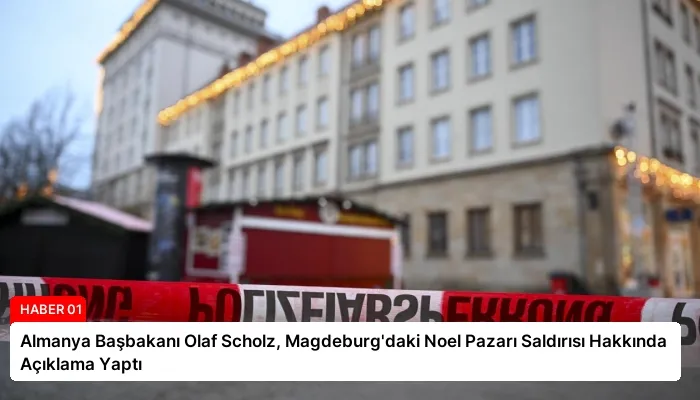 Almanya Başbakanı Olaf Scholz, Magdeburg’daki Noel Pazarı Saldırısı Hakkında Açıklama Yaptı