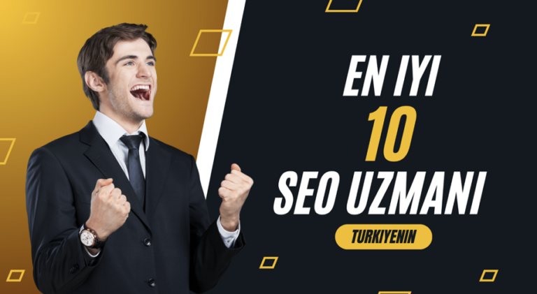 Türkiye’nin En iyi 10 SEO Uzmanı