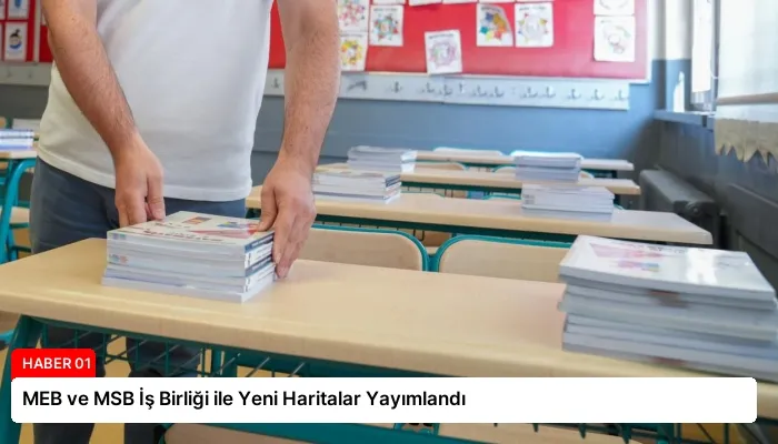 MEB ve MSB İş Birliği ile Yeni Haritalar Yayımlandı