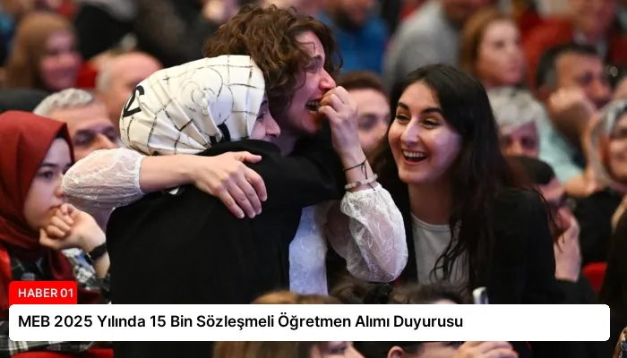 MEB 2025 Yılında 15 Bin Sözleşmeli Öğretmen Alımı Duyurusu