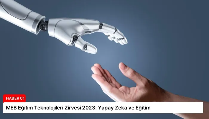 MEB Eğitim Teknolojileri Zirvesi 2023: Yapay Zeka ve Eğitim