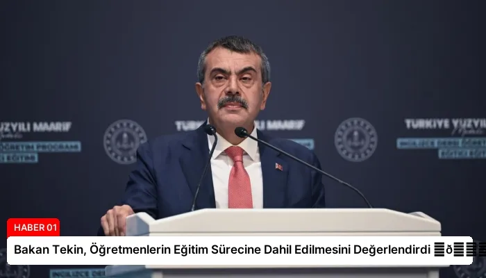 Bakan Tekin, Öğretmenlerin Eğitim Sürecine Dahil Edilmesini Değerlendirdi ⏬👇