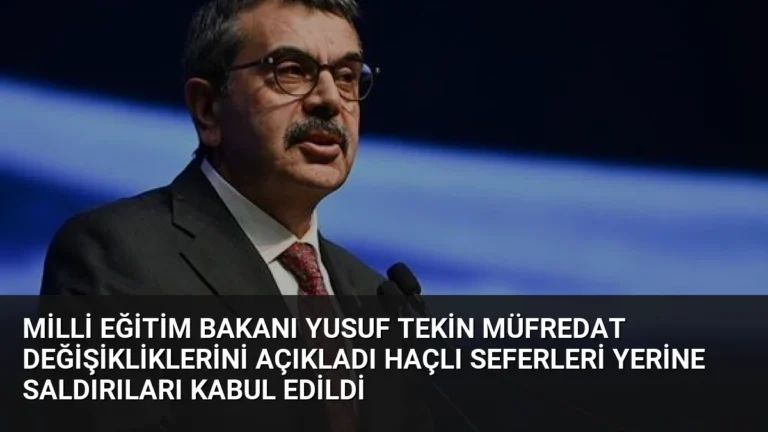 Milli Eğitim Bakanı Yusuf Tekin Müfredat Değişikliklerini Açıkladı Haçlı Seferleri Yerine Saldırıları Kabul Edildi
