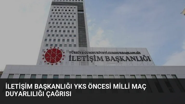 İletişim Başkanlığı YKS Öncesi Milli Maç Duyarlılığı Çağrısı