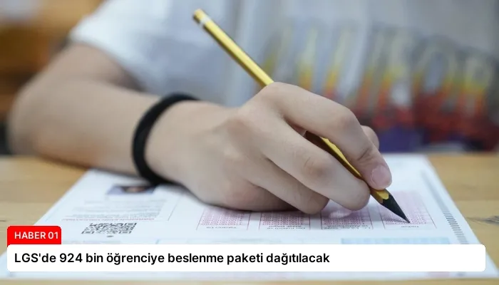 LGS’de 924 bin öğrenciye beslenme paketi dağıtılacak