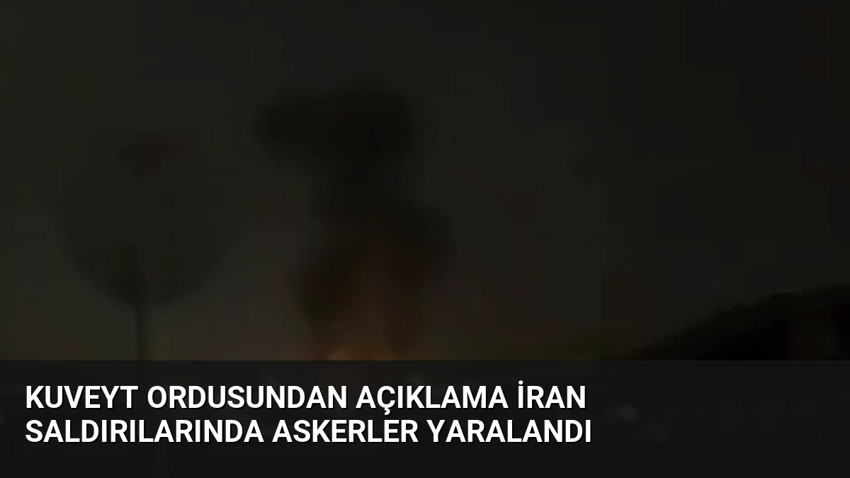 Kuveyt Ordusundan Açıklama İran Saldırılarında Askerler Yaralandı