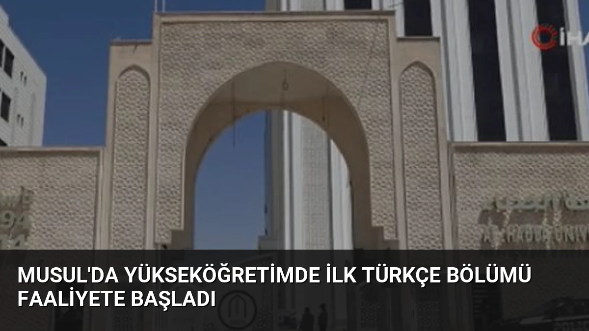 Musul’da Yükseköğretimde İlk Türkçe Bölümü Faaliyete Başladı
