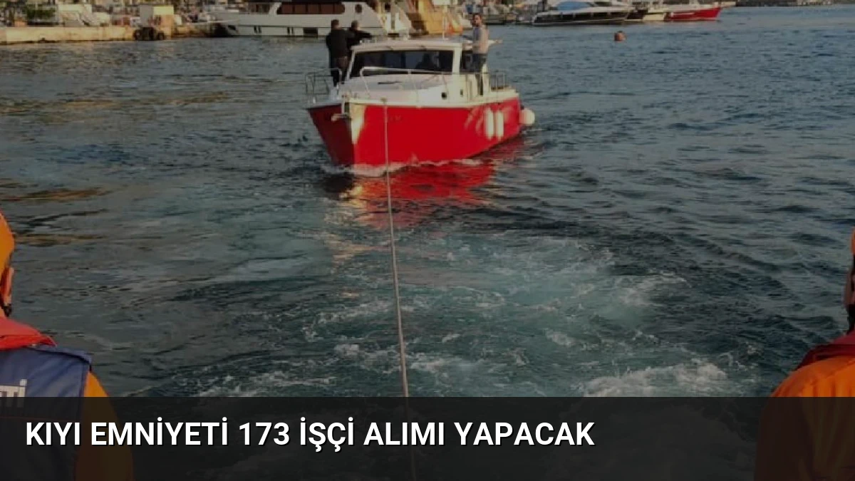 Kıyı Emniyeti 173 İşçi Alımı Yapacak