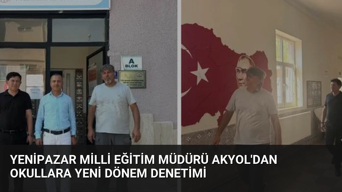 Yenipazar Milli Eğitim Müdürü Akyol’dan Okullara Yeni Dönem Denetimi