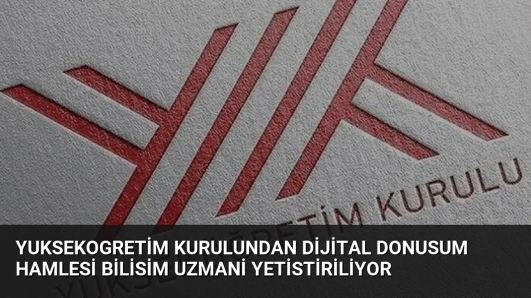 Yuksekogretim Kurulundan Dijital Donusum Hamlesi Bilisim Uzmani Yetistiriliyor