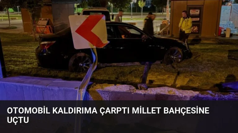 Otomobil Kaldırıma Çarptı Millet Bahçesine Uçtu