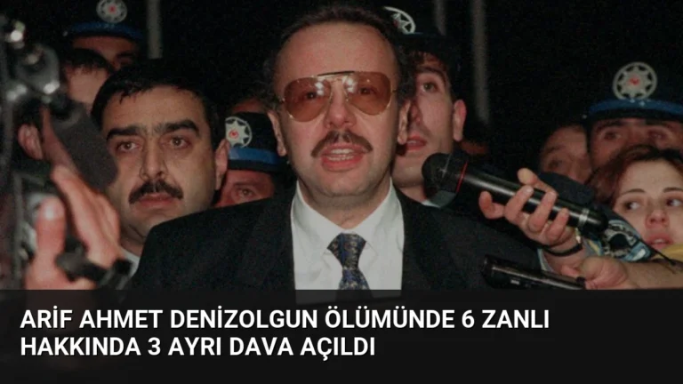 Arif Ahmet Denizolgun Ölümünde 6 Zanlı Hakkında 3 Ayrı Dava Açıldı