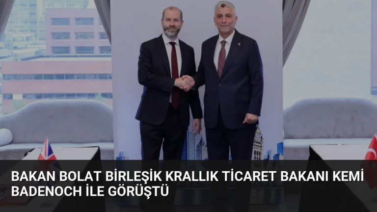 Bakan Bolat Birleşik Krallık Ticaret Bakanı Kemi Badenoch ile Görüştü