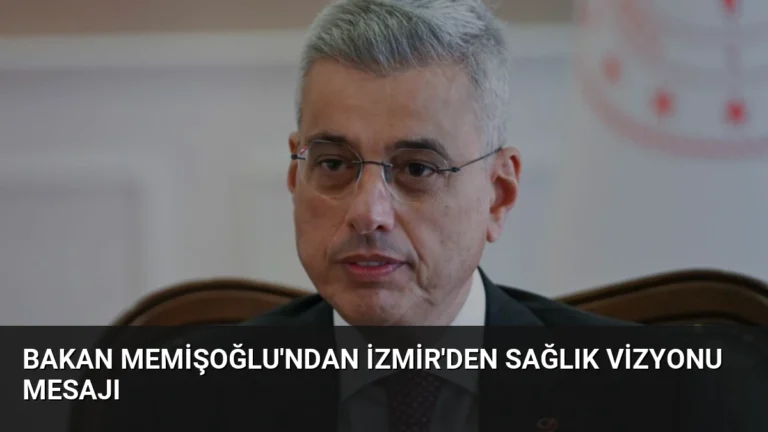 Bakan Memişoğlu’ndan İzmir’den Sağlık Vizyonu Mesajı
