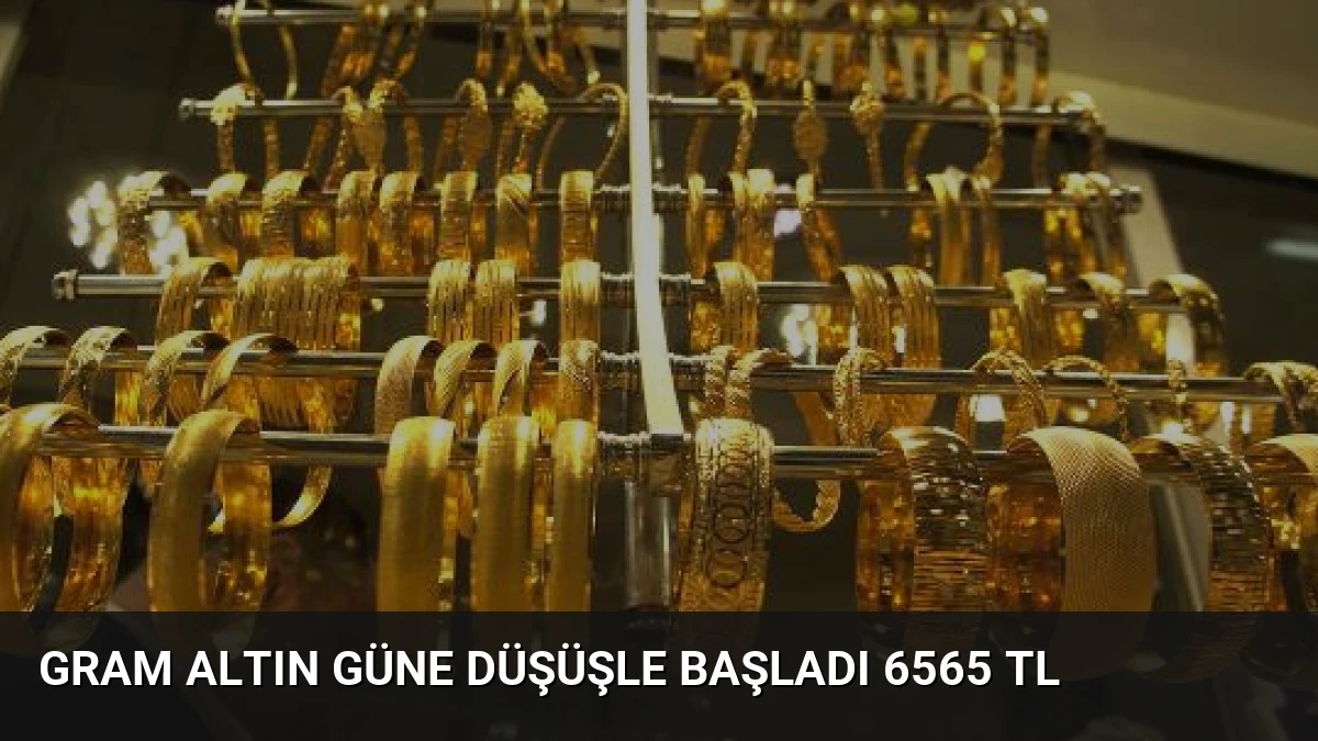 Gram Altın Güne Düşüşle Başladı 6565 TL