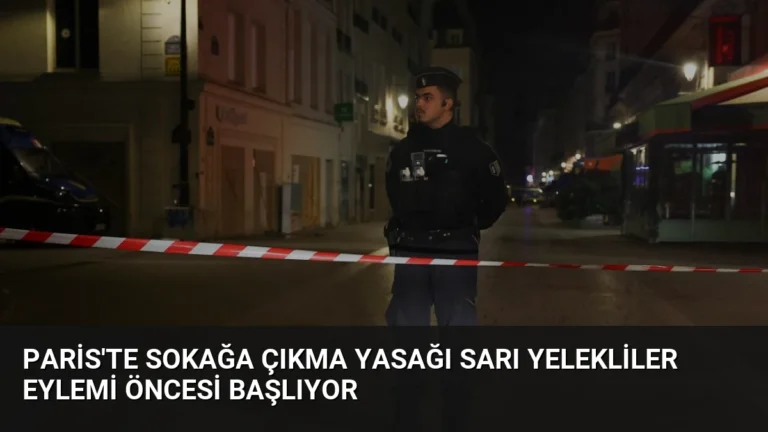 Paris’te Sokağa Çıkma Yasağı Sarı Yelekliler Eylemi Öncesi Başlıyor