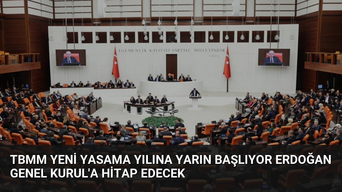 TBMM Yeni Yasama Yılına Yarın Başlıyor Erdoğan Genel Kurul’a Hitap Edecek