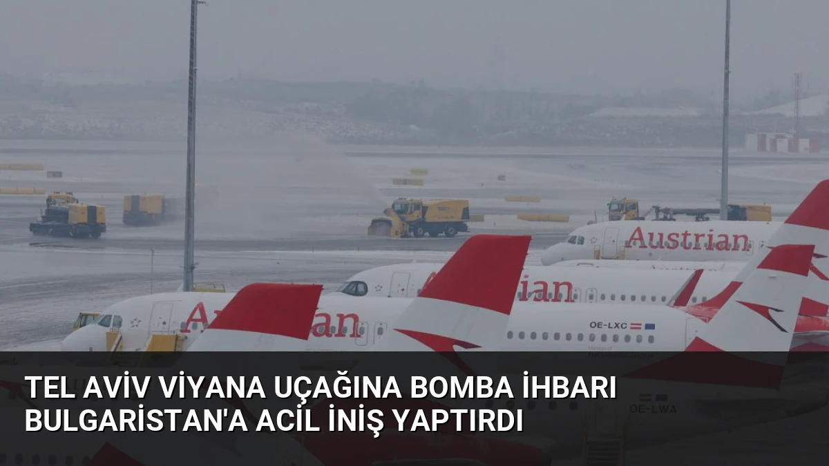 Tel Aviv Viyana Uçağına Bomba İhbarı Bulgaristan’a Acil İniş Yaptırdı